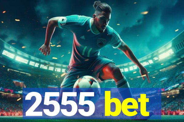 2555 bet